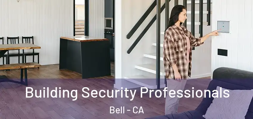  Building Security Professionals Bell - CA