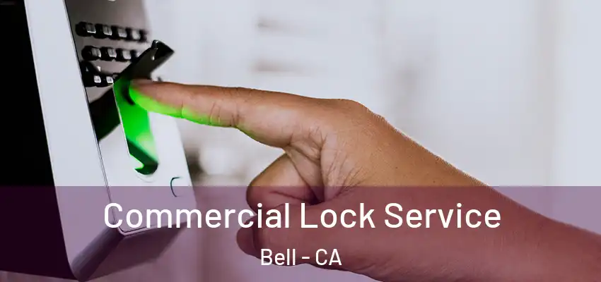  Commercial Lock Service Bell - CA