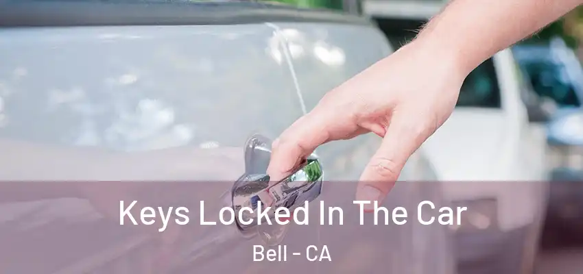  Keys Locked In The Car Bell - CA
