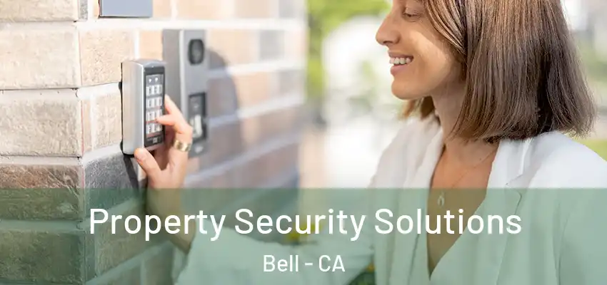  Property Security Solutions Bell - CA