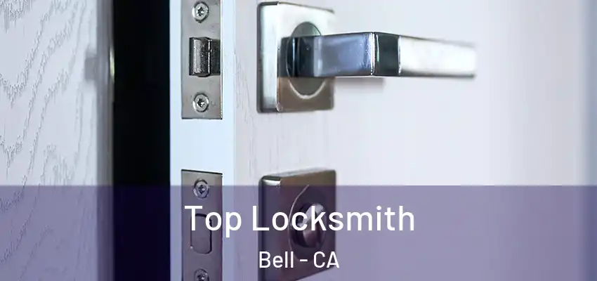  Top Locksmith Bell - CA